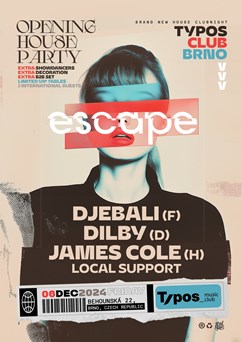 ESCAPE Opening House Party with Djebali, Dilby & James Cole