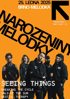 První narozeniny nové Melodky - Seeing Things w/ support