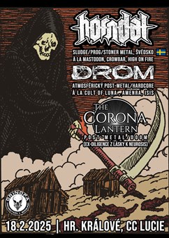 Horndal (sludge,SWE), DROM (post-HC),  Corona Lantern (doom)