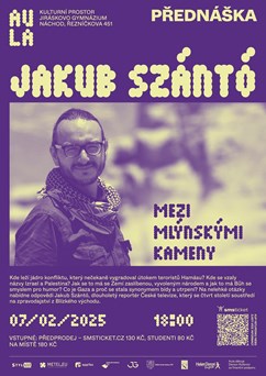 Kulturní prostor AULA: Jakub Szántó - Mezi mlýnskými kameny