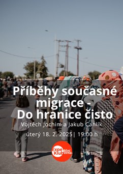 Příběhy současné migrace - Do hranice čisto
