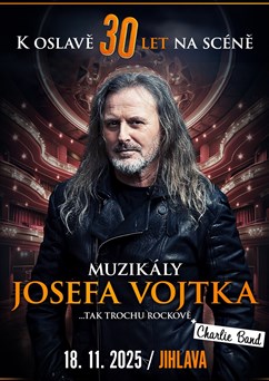 Muzikály Josefa Vojtka v Jihlavě