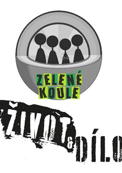 Zelené koule + Život & Dílo