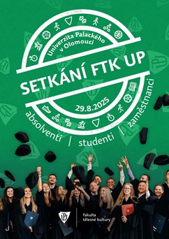 Setkání FTK UP: absolventi | studenti | zaměstnanci