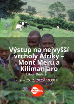 Výstup na nejvyšší vrcholy Afriky – Mont Meru a Kilimanjaro