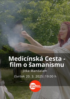 Medicínská Cesta - film o šamanismu