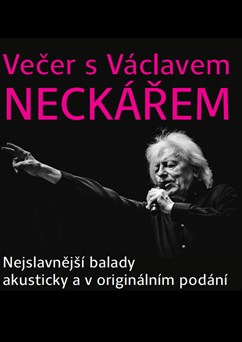 Večer s Václavem Neckářem - Prachatice