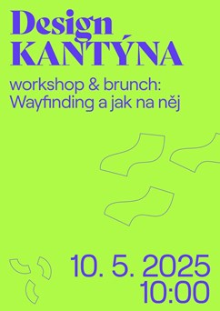 Design KANTÝNA workshop & brunch: Wayfinding a jak na něj