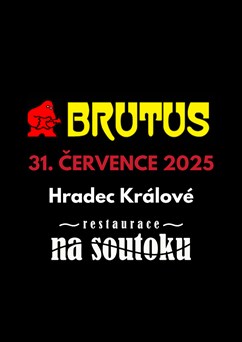 Brutus | Hradec Králové