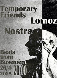 Temporary Friends + Lomoz + Nostra