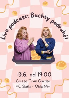 Live podcast: Buchty (podruhé!) v Novém Lískovci