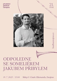 Odpoledne se sommeliérem Jakubem Přibylem