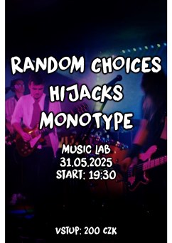 Random Choices + Hijacks + Monotype