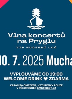 MUCHA  - Vlna koncertů na Pryglu