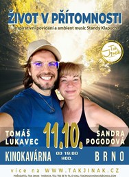 Život v přítomnosti /Beseda Sandry Pogodové a Tomáše Lukavce