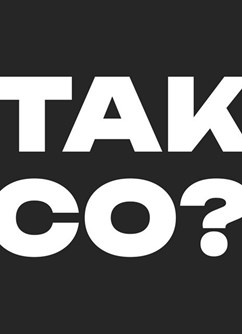 TAK CO? & NĚCO SI PŘEJ // PONAVA