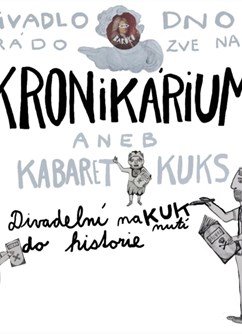 DIVADLO DNO - Kronikárium aneb Kabaret Kuks