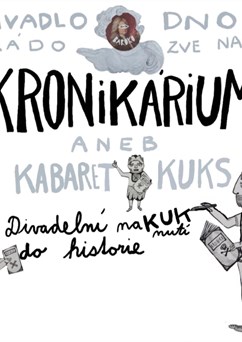 DIVADLO DNO - Kronikárium aneb Kabaret Kuks
