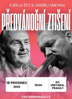 Předvánoční ztišení - Pjér la Šé’z & Ondřej Smeykal