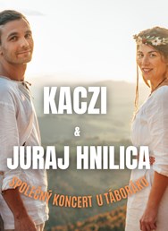 Kaczi & Juraj Hnilica: Společný koncert u táboráku