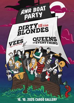 R"n"R Boat Party - Dirty Blondes, Queens of Everything, Vees