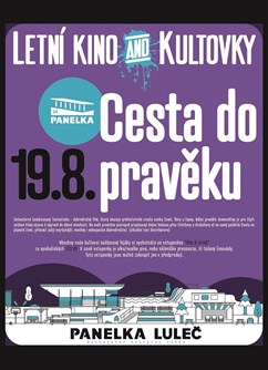 LETNÍ KINO & KULTOVKY na Panelce: Cesta do pravěku