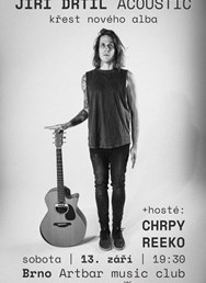 Jiří Drtil Acoustic : křest alba | hosté: Chrpy + Reeko