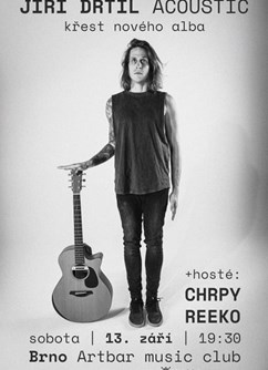 Jiří Drtil Acoustic : křest alba | hosté: Chrpy + Reeko