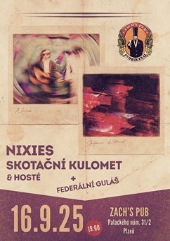 Nixies // Skotační kulomet // Federální guláš