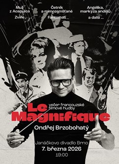 Ondřej Brzobohatý - LE MAGNIFIQUE