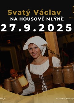 Svatý Václav osobně na Housově mlýně