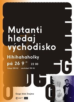 Mutanti Hledaj Východisko & Hihihahaholky