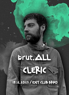 brut.ALL #04 w/ CLERIC (UK)