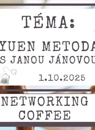 Networking coffee: Téma Yuen metoda / host Jana Jánová
