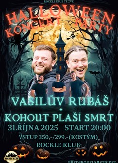 Vasilův Rubáš + Kohout Plaší Smrt - Halloween Rockle Klub