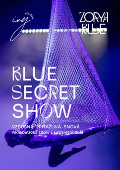 Blue Secret Show: akrobatická show s kabaretní duší