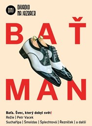 Baťman - Divadlo Na Jezerce
