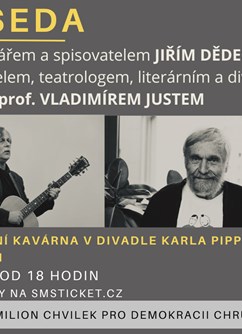 Beseda s Jiřím Dědečkem a Vladimírem Justem