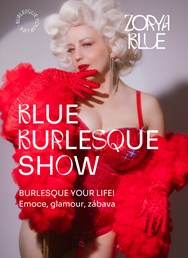 Blue Burlesque Show: akrobatická show s kabaretní duší