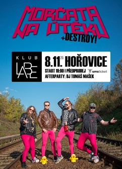 Morčata na útěku, Destroy! | Hořovice