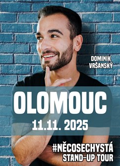 Dominik Vršanský: stand up #NĚCOSECHYSTÁ - Olomouc
