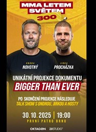 BIGGER THAN EVER: MMA letem světem 300