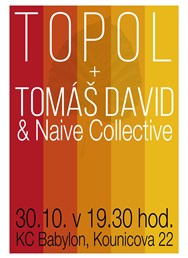 TOPOL a Tomáš David & Naive Collective v BABYLONU