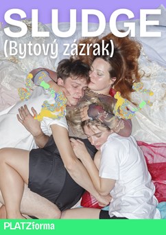 SLUDGE (Bytový zázrak) | PLATZforma