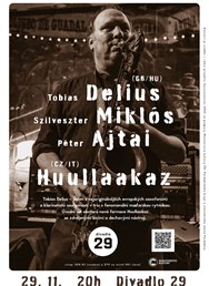 Tobias Delius, Szilveszter Miklós, Péter Ajtai • Huullaakaz