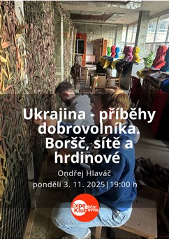 Ukrajina - příběhy dobrovolníka. Boršč, sítě a hrdinové