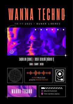 WANNA TECHNO W/ Jaquliin & Josef Sedloň