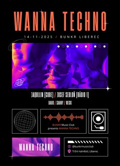WANNA TECHNO W/ Jaquliin & Josef Sedloň