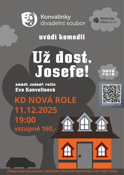 Divadelní představení: Už dost, Josefe
