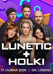 LUNETIC & HOLKI v Liberci!